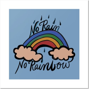 No Rain No Rainbow Posters and Art